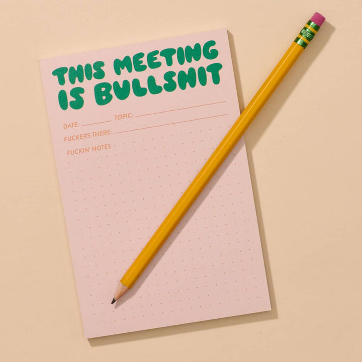And Here We Are ,This Meeting is Bullshit Notepad