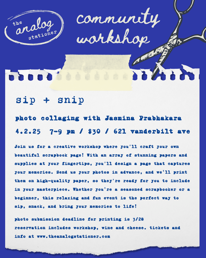 Join us for a creative scrapbook workshop where you'll craft your own beautiful page with stunning papers and supplies. Send us your photos in advance, and we'll print them on high-quality paper for your project. Whether you're a seasoned scrapbooker or a beginner, this fun and relaxing event, led by guest artist Jasmina Prabhakara, is the perfect way to sip, snack, and bring your memories to life. Photo submission deadline for printing is Friday, March 28. Reservation includes the workshop, wine, & cheese.